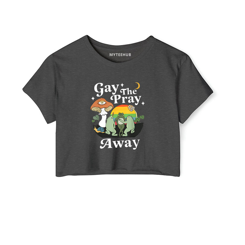 Gay The Pray Away funny Funny Gift Tee