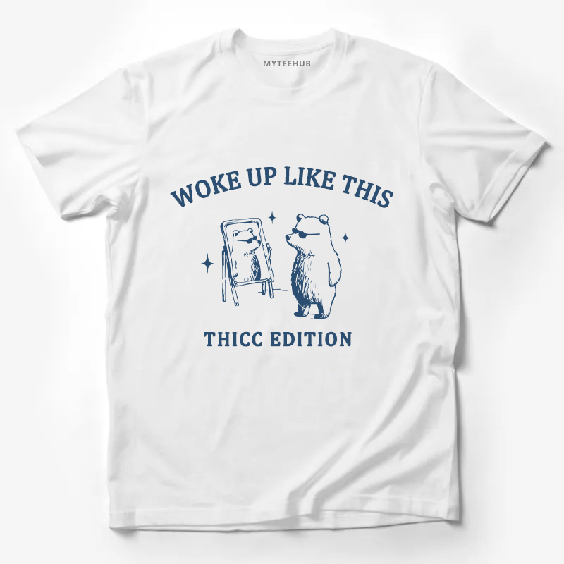 Woke Up Like This  Thicc Edition Funny Gift Tee