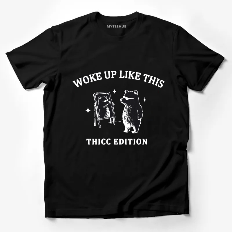 Woke Up Like This  Thicc Edition Funny Gift Tee