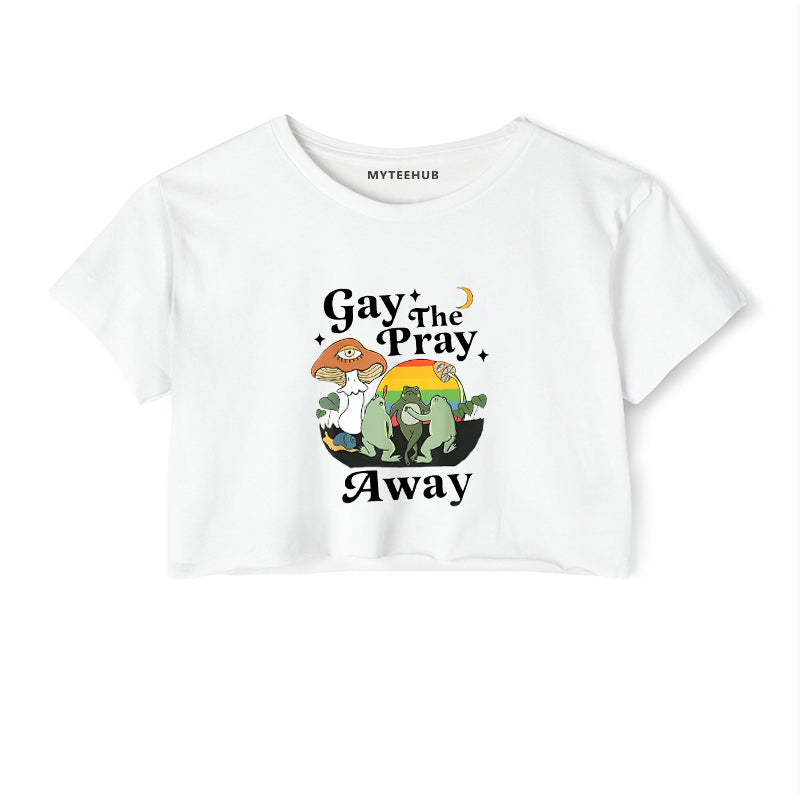 Gay The Pray Away funny Funny Gift Tee