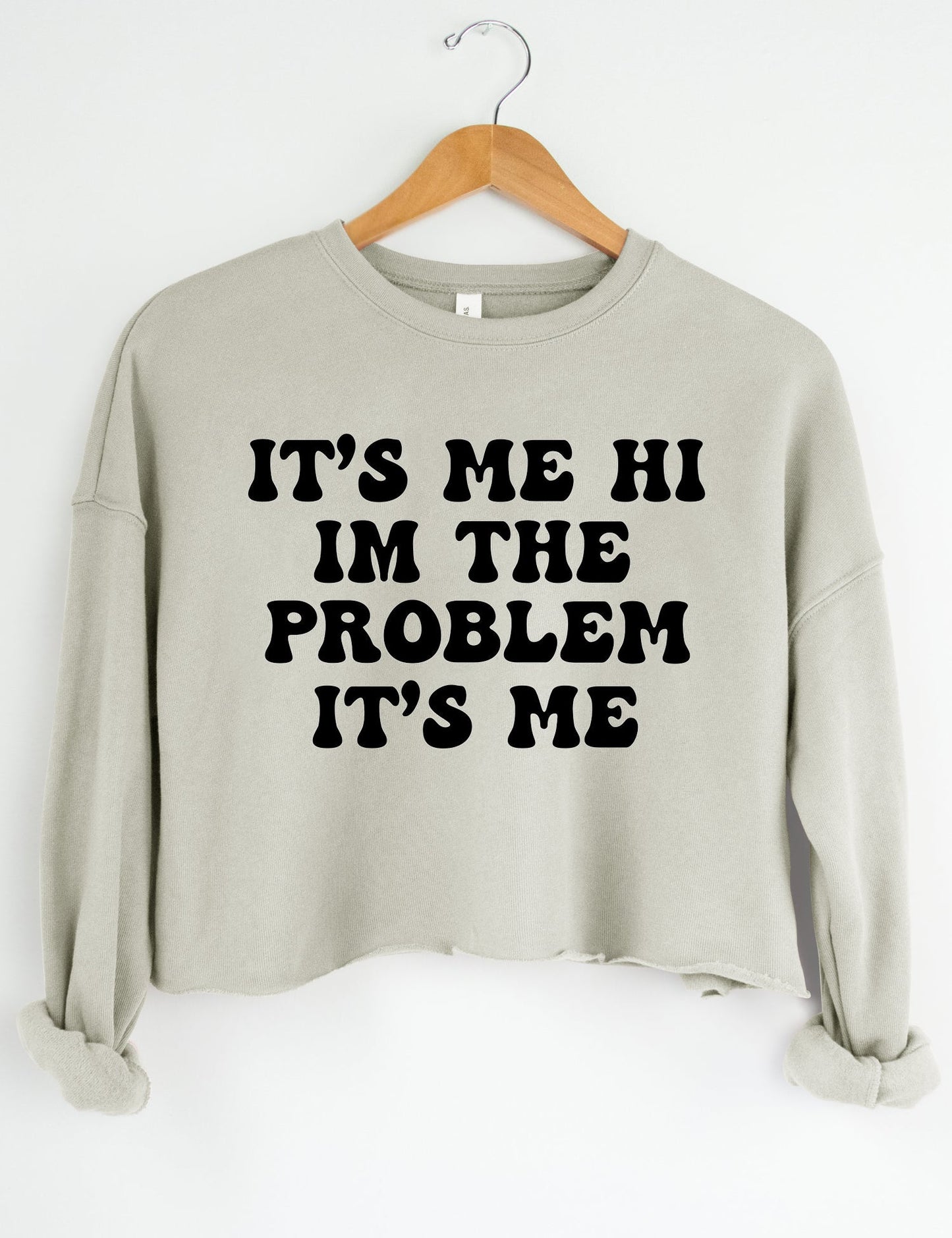 It's Me Hi I'm The Problem It's Me Crop Top