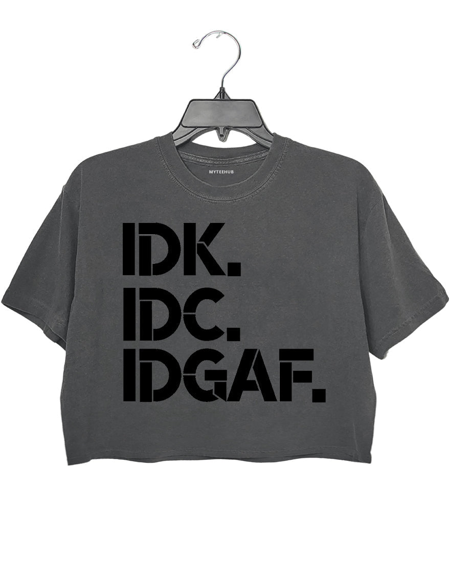 IDK IDC IDGAF Crop Sweatshirt