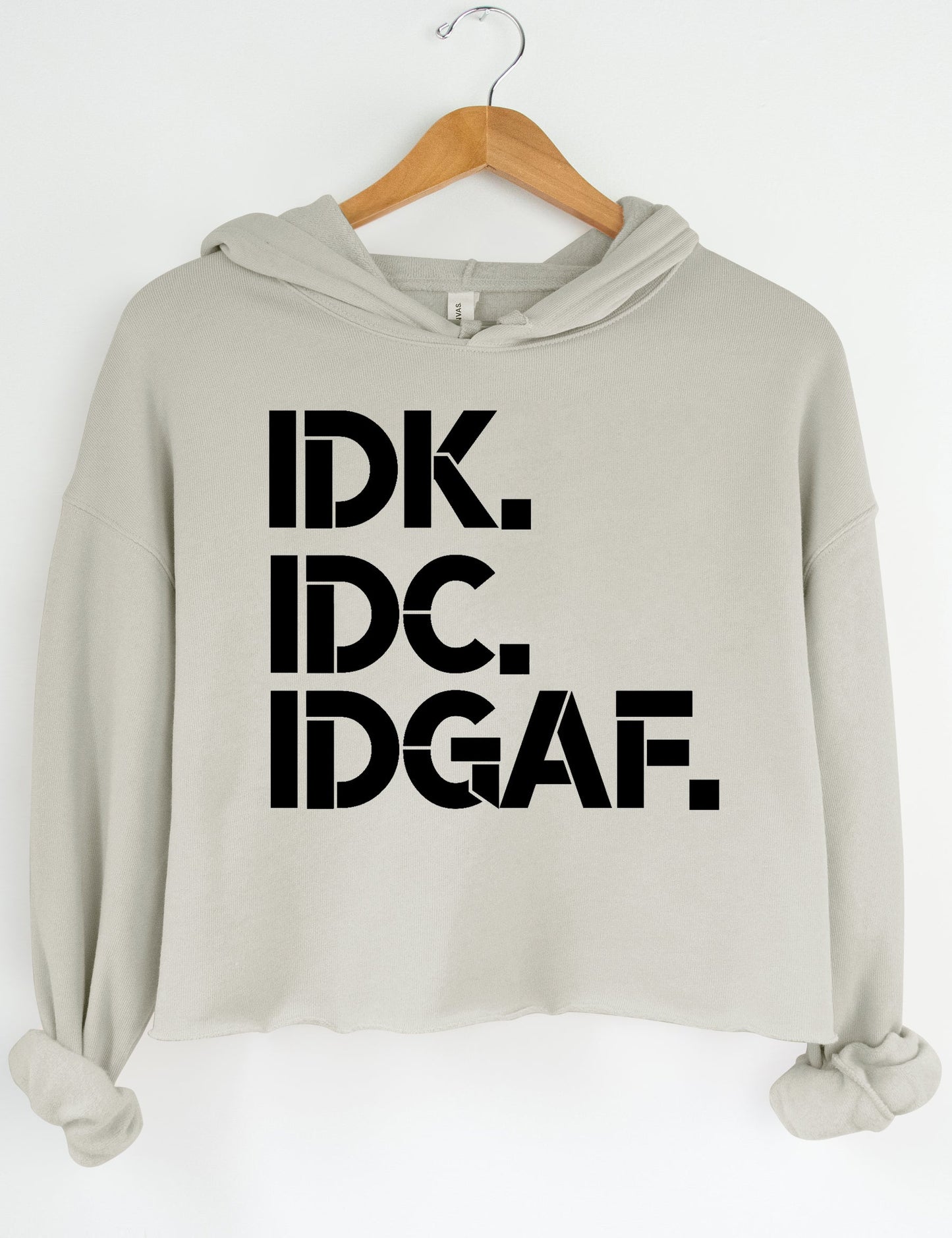 IDK IDC IDGAF Crop Sweatshirt