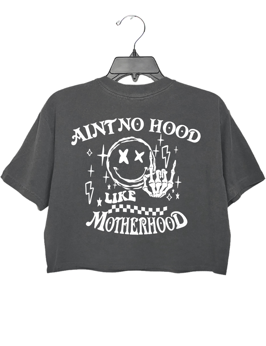 Ain_t No Hood Like Motherhood Crop Top