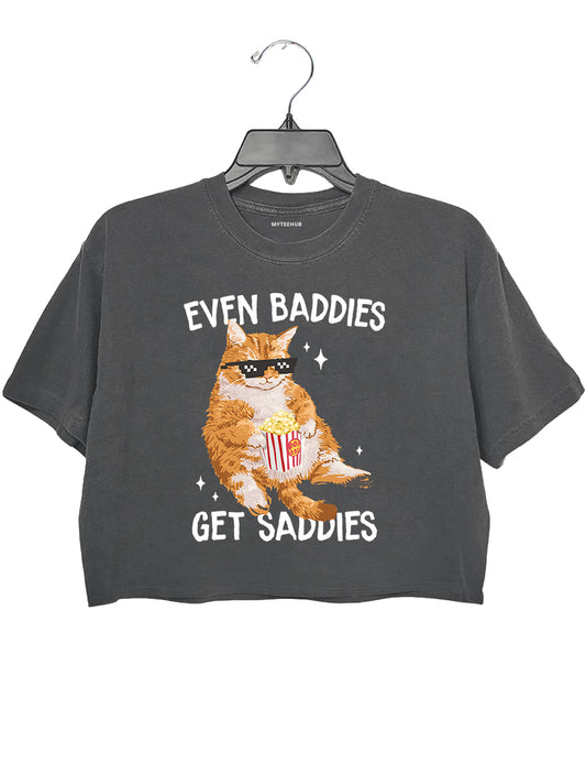 Even Baddies Get Saddies Crop Top