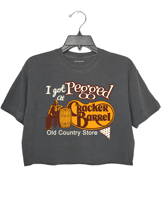 I Got Pegged At Cracker Barrel Old Country Store Crop Top