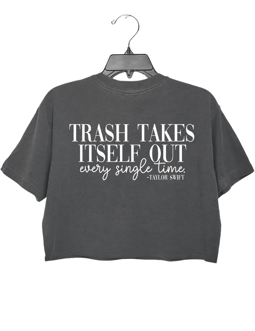 Trash Takes Itself Out Every Single Time Taylor Swift Crop Top