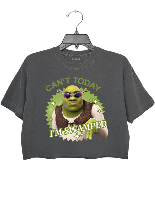 Can't Today I'm Swamped Crop Top