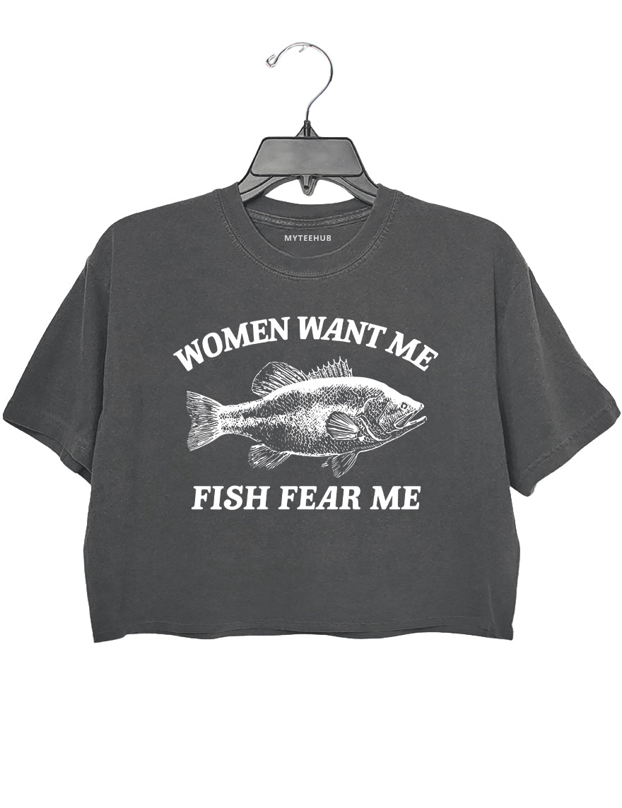 Women Want Me Fish Fear Me Crop Top