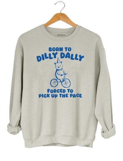 Born To Dilly Dally Forced To Pick Up To The Pace Crop Top