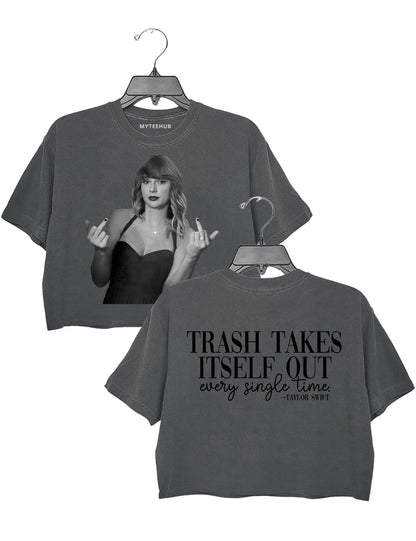 Trash Takes Itself Out Crop Top