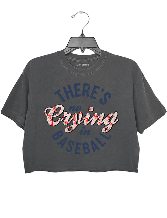 There's No Crying In Baseball Crop Top