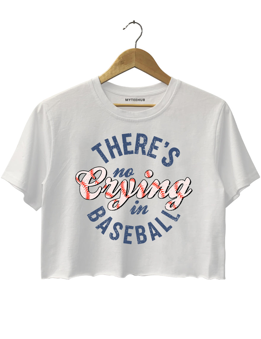 There's No Crying In Baseball Crop Top