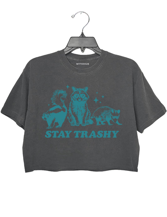 Stay Trashy Crop Top